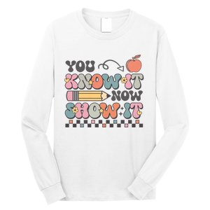 Groovy State Testing Day Teacher You Know It Now Show It Long Sleeve Shirt