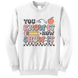 Groovy State Testing Day Teacher You Know It Now Show It Sweatshirt