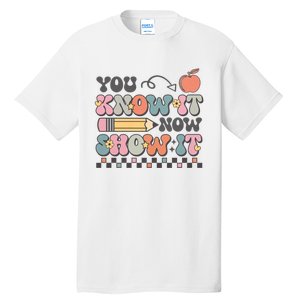 Groovy State Testing Day Teacher You Know It Now Show It Tall T-Shirt