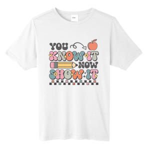 Groovy State Testing Day Teacher You Know It Now Show It Tall Fusion ChromaSoft Performance T-Shirt