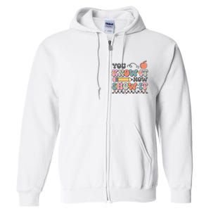 Groovy State Testing Day Teacher You Know It Now Show It Full Zip Hoodie