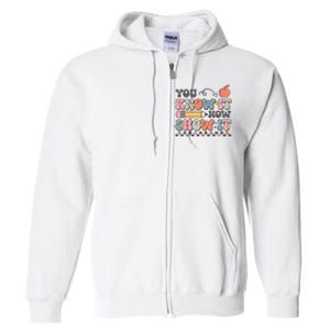 Groovy State Testing Day Teacher You Know It Now Show It Full Zip Hoodie