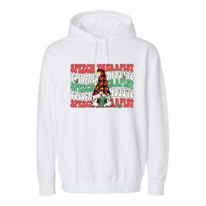 Groovy Speech Therapist Cute Christmas Gnome Slp Therapist Funny Gift Garment-Dyed Fleece Hoodie