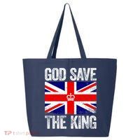 God Save The King Charles III Tee UK Flag Top King Charles 25L Jumbo Tote