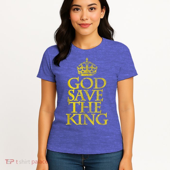 God Save The King King Charles III Apparel Womens T-Shirt