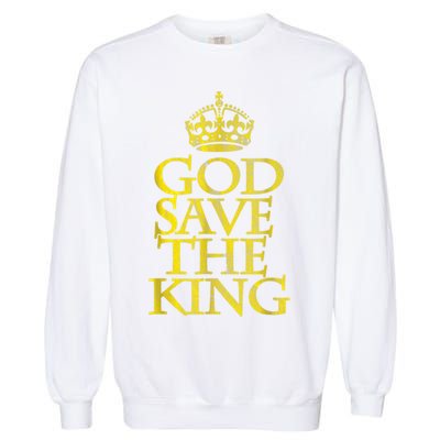God Save The King King Charles III Apparel Garment-Dyed Sweatshirt