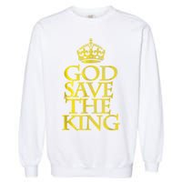 God Save The King King Charles III Apparel Garment-Dyed Sweatshirt