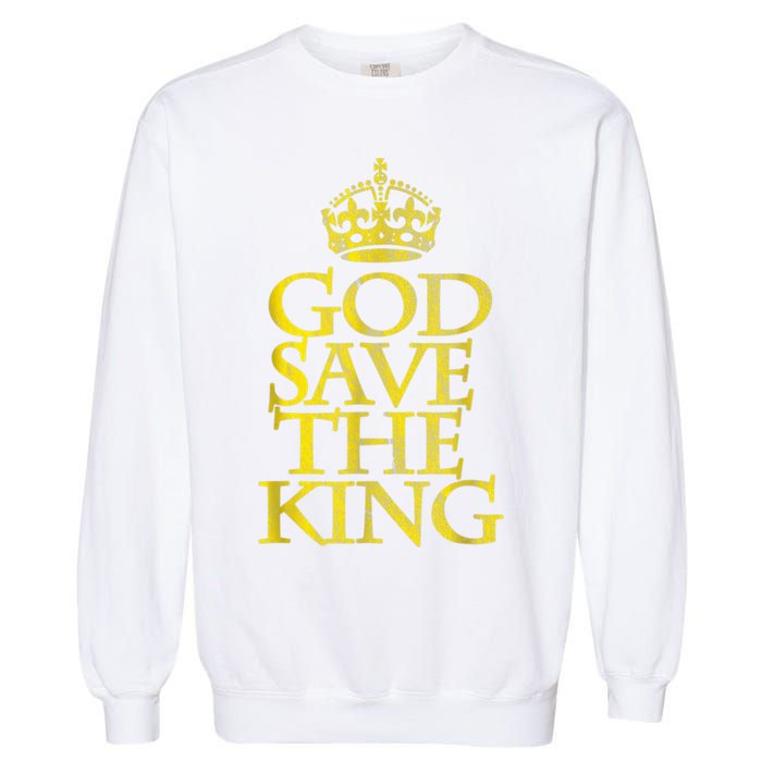God Save The King King Charles III Apparel Garment-Dyed Sweatshirt