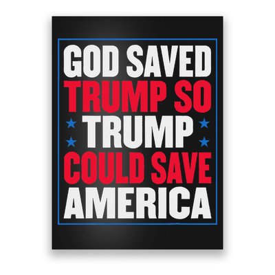God Saved Trump So Trump Could Save America Poster