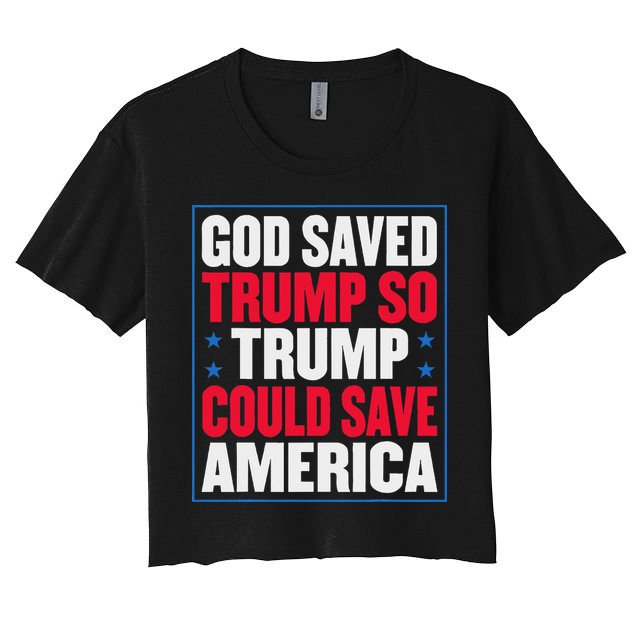 God Saved Trump So Trump Could Save America Crop Top