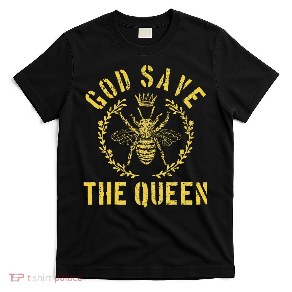 God Save The Queen Bee Queen Bee T-Shirt