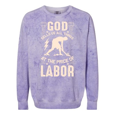 God Sells Us All Things At The Price Of Labor Colorblast Crewneck Sweatshirt