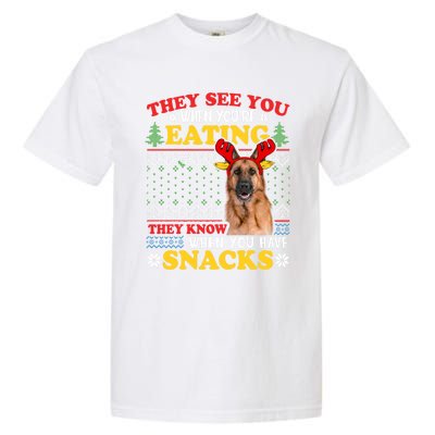 Ger Shepherd Ugly Xmas Funny Gift They See YouRe Eating Funny Gift Garment-Dyed Heavyweight T-Shirt