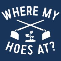 Gardening Shirts Women Men Garden Hoeing Ain't Easy Bag