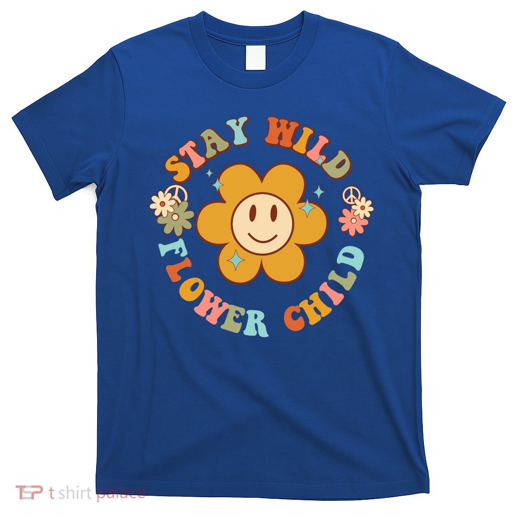 Groovy Stay Wild Flower Tal Health Daisy Flowers Gift T-Shirt
