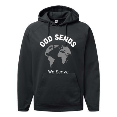 God Sends We Serve Christian Missionary Gifts Missions Trip Performance Fleece Hoodie