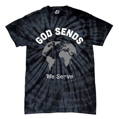 God Sends We Serve Christian Missionary Gifts Missions Trip Tie-Dye T-Shirt