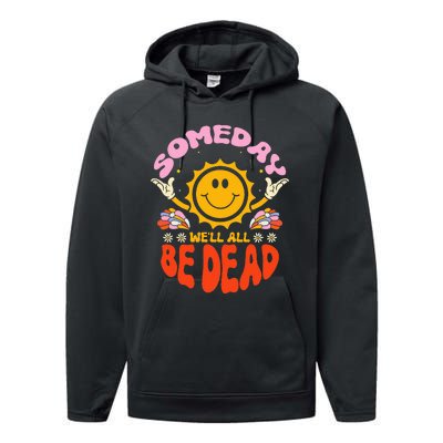 groovy Someday We'll All Be Dead Saying Performance Fleece Hoodie