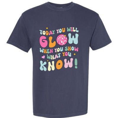 Groovy Show What You Know Test Testing Day Teacher Student Garment-Dyed Heavyweight T-Shirt