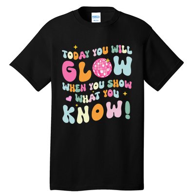 Groovy Show What You Know Test Testing Day Teacher Student Gift Tall T-Shirt