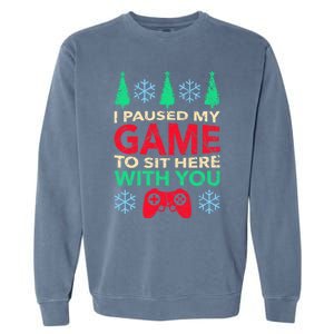 Gamer Saying Xmasi Paused My Game Ugly Christmas Meaningful Gift Garment-Dyed Sweatshirt