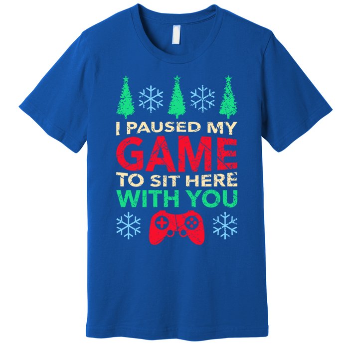 Gamer Saying Xmasi Paused My Game Ugly Christmas Meaningful Gift Premium T-Shirt