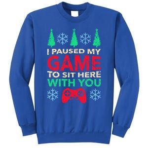 Gamer Saying Xmasi Paused My Game Ugly Christmas Meaningful Gift Tall Sweatshirt