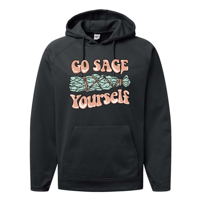 Go Sage Yourself Funny Clean Energies Healers & Psychics Performance Fleece Hoodie