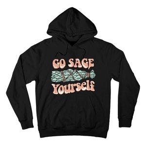 Go Sage Yourself Funny Clean Energies Healers & Psychics Hoodie