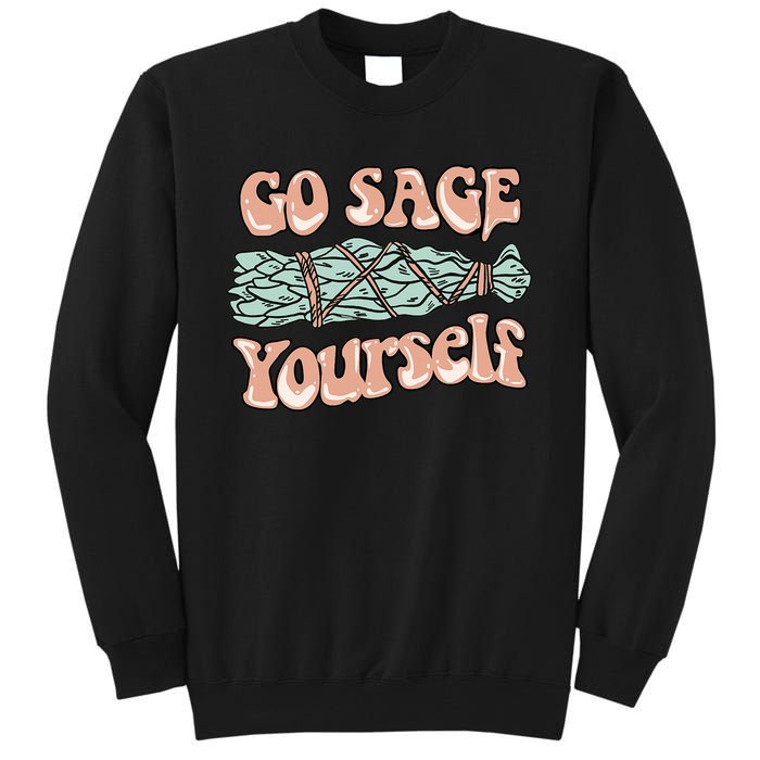 Go Sage Yourself Funny Clean Energies Healers & Psychics Tall Sweatshirt