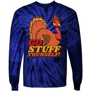 Go Stuff Yourself Funny Thanksgiving Tie-Dye Long Sleeve Shirt