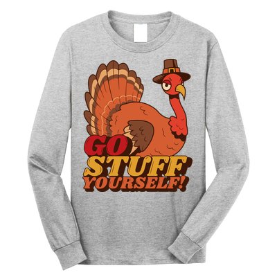 Go Stuff Yourself Funny Thanksgiving Long Sleeve Shirt