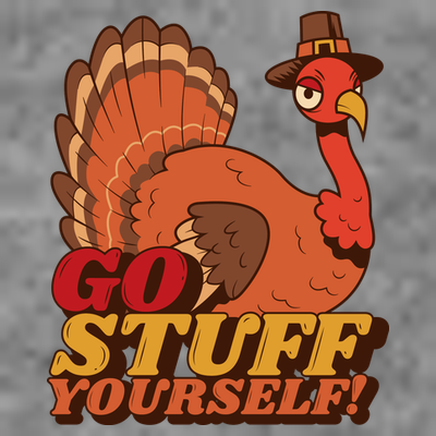 Go Stuff Yourself Funny Thanksgiving T-Shirt
