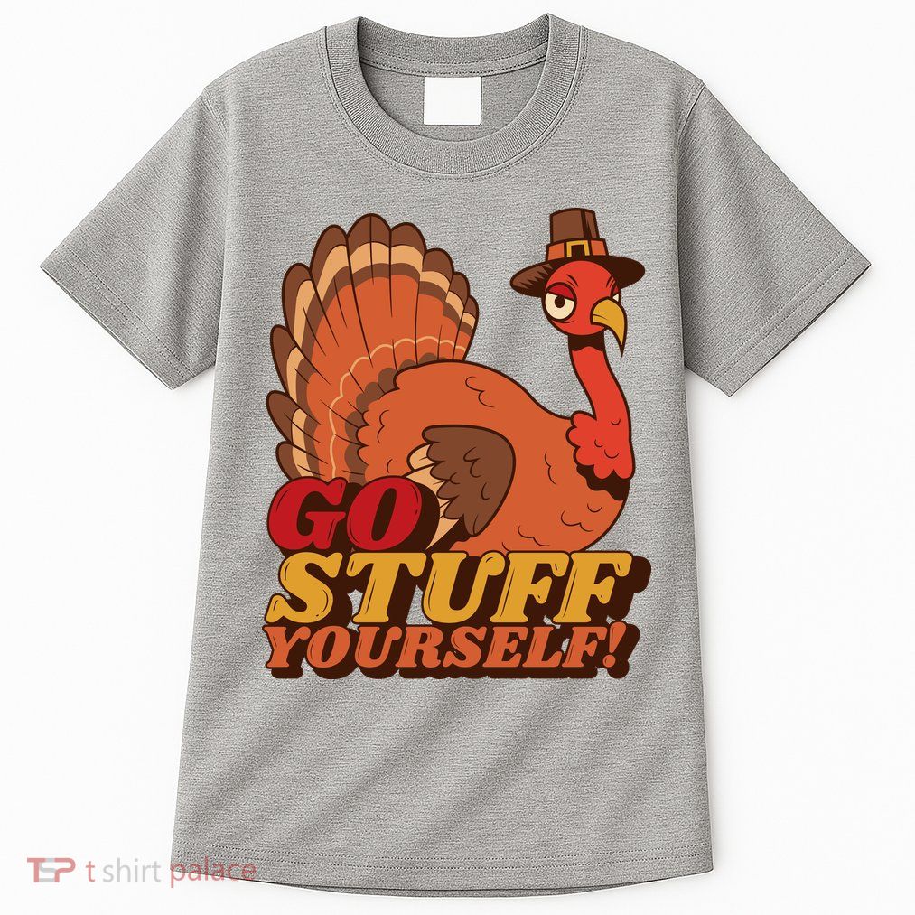 Go Stuff Yourself Funny Thanksgiving Tall T-Shirt