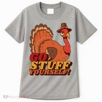 Go Stuff Yourself Funny Thanksgiving Tall T-Shirt