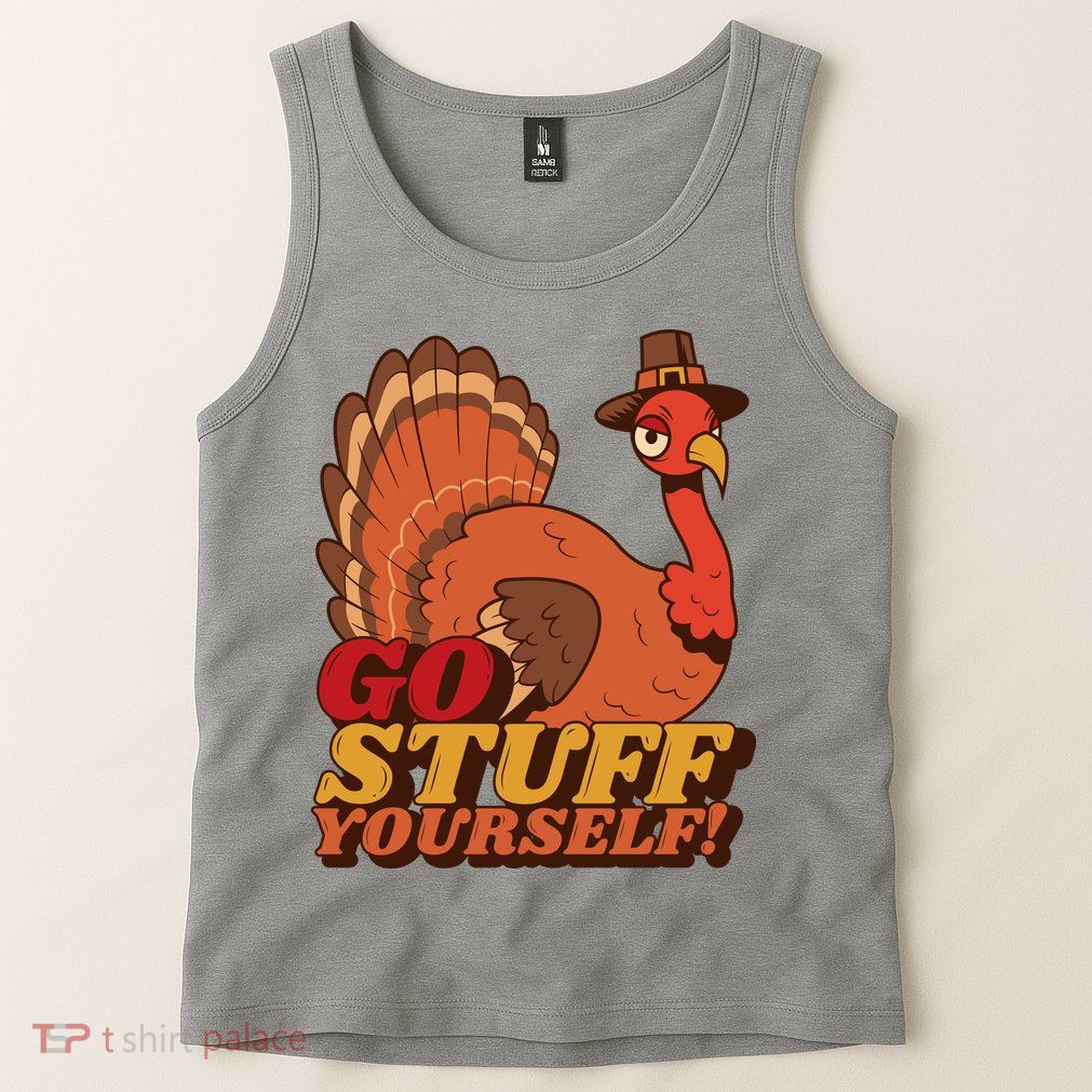 Go Stuff Yourself Funny Thanksgiving Tank Top