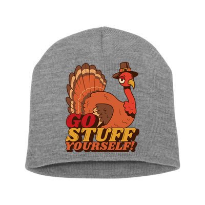 Go Stuff Yourself Funny Thanksgiving Short Acrylic Beanie