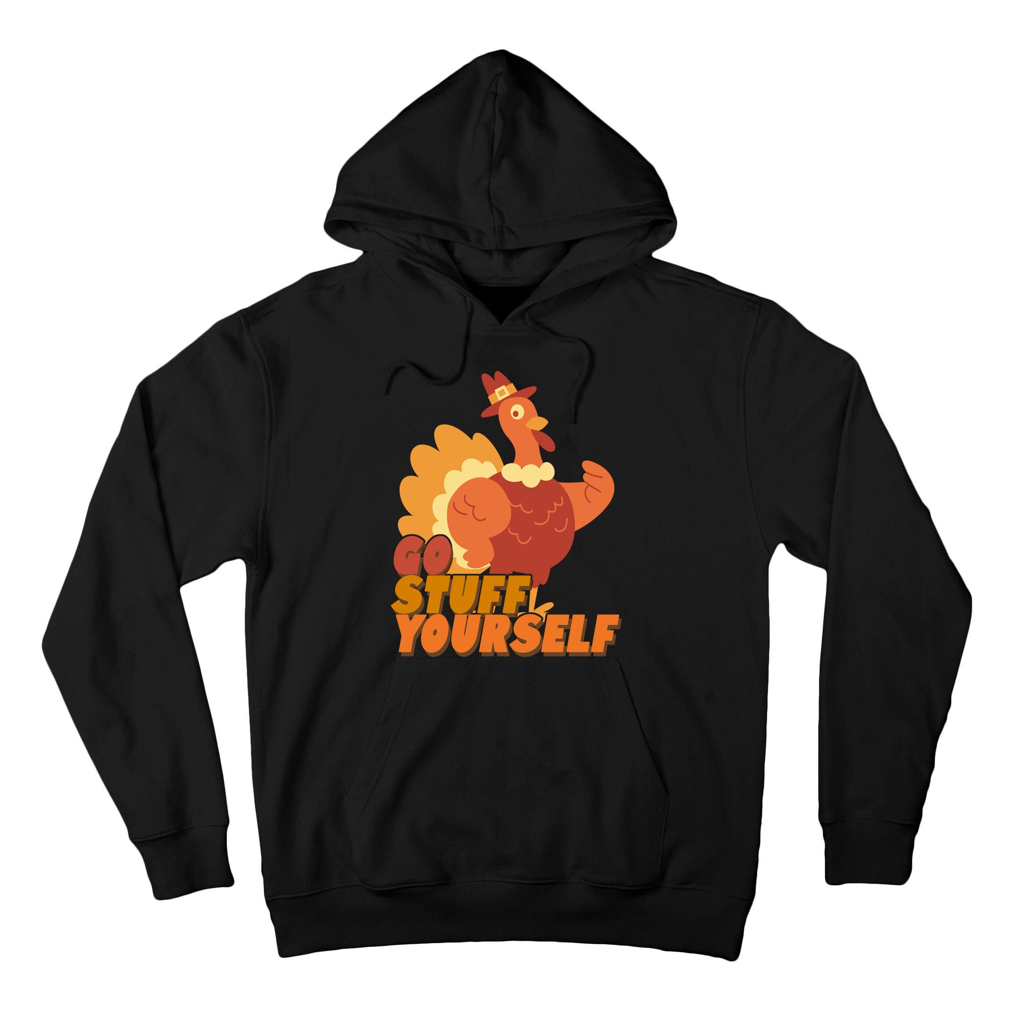 Go Stuff Yourself Funny Thanksgiving Turkey Holiday Tall Hoodie
