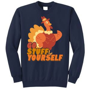 Go Stuff Yourself Funny Thanksgiving Turkey Holiday Tall Sweatshirt