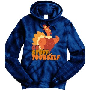 Go Stuff Yourself Funny Thanksgiving Turkey Holiday Tie Dye Hoodie