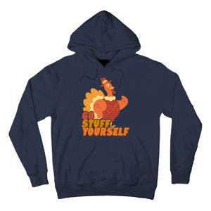 Go Stuff Yourself Funny Thanksgiving Turkey Holiday Tall Hoodie