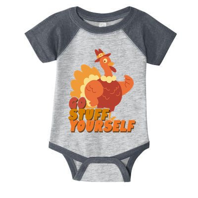 Go Stuff Yourself Funny Thanksgiving Turkey Holiday Infant Baby Jersey Bodysuit