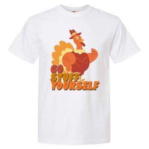 Go Stuff Yourself Funny Thanksgiving Turkey Holiday Garment-Dyed Heavyweight T-Shirt