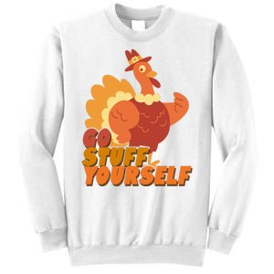 Go Stuff Yourself Funny Thanksgiving Turkey Holiday Sweatshirt