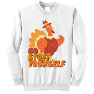 Go Stuff Yourself Funny Thanksgiving Turkey Holiday Sweatshirt