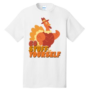 Go Stuff Yourself Funny Thanksgiving Turkey Holiday Tall T-Shirt