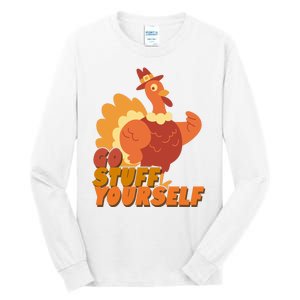 Go Stuff Yourself Funny Thanksgiving Turkey Holiday Tall Long Sleeve T-Shirt