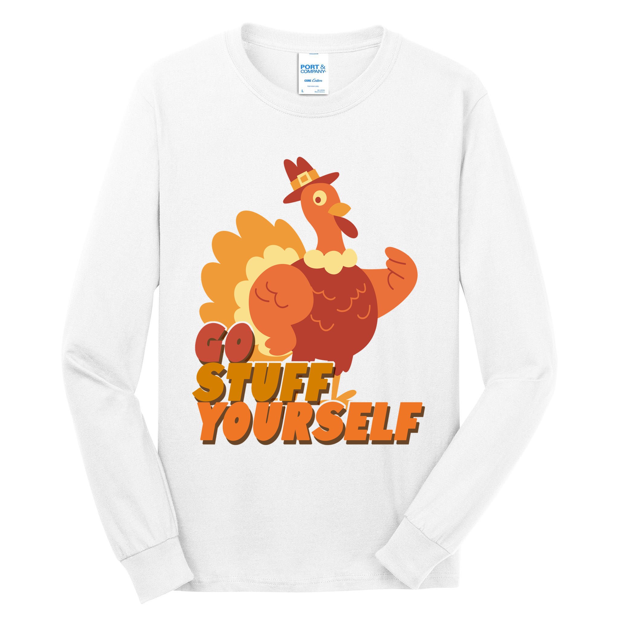 Go Stuff Yourself Funny Thanksgiving Turkey Holiday Tall Long Sleeve T-Shirt