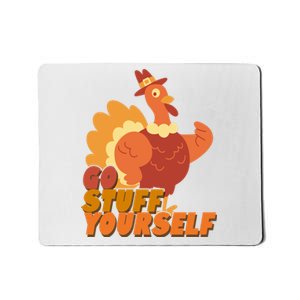 Go Stuff Yourself Funny Thanksgiving Turkey Holiday Mousepad