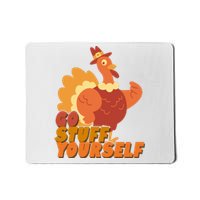 Go Stuff Yourself Funny Thanksgiving Turkey Holiday Mousepad